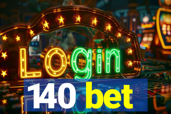 140 bet